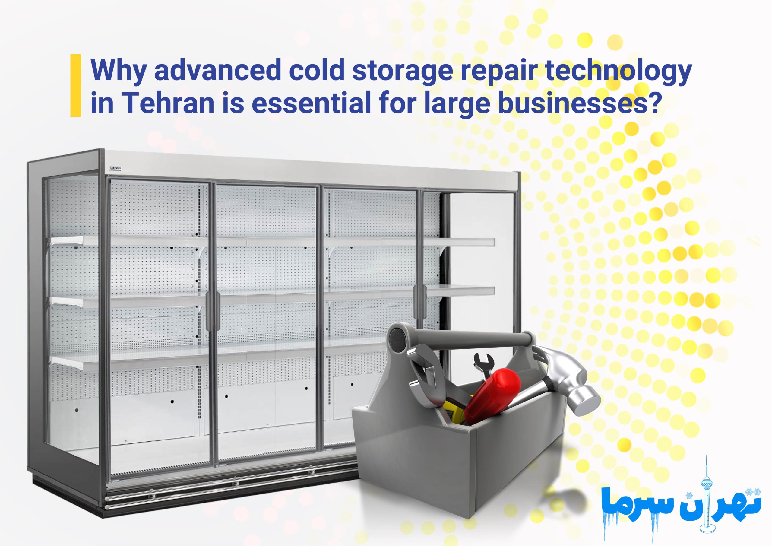 Refrigeration repair with advanced technology in Tehran