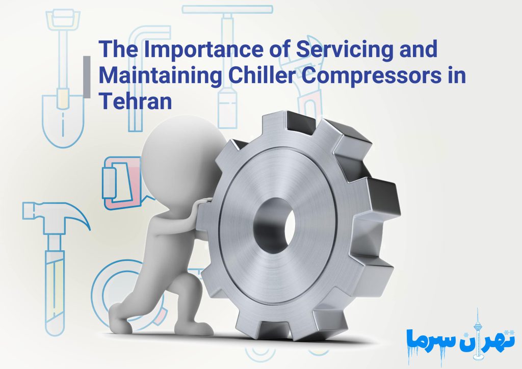 Chiller compressor repair in Tehran