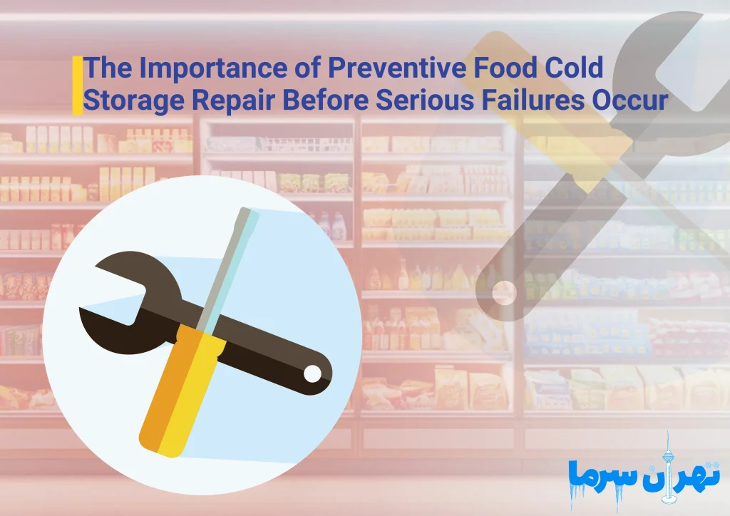 The Importance of Preventive Food Cold Storage Repair Before Serious Failures Occur