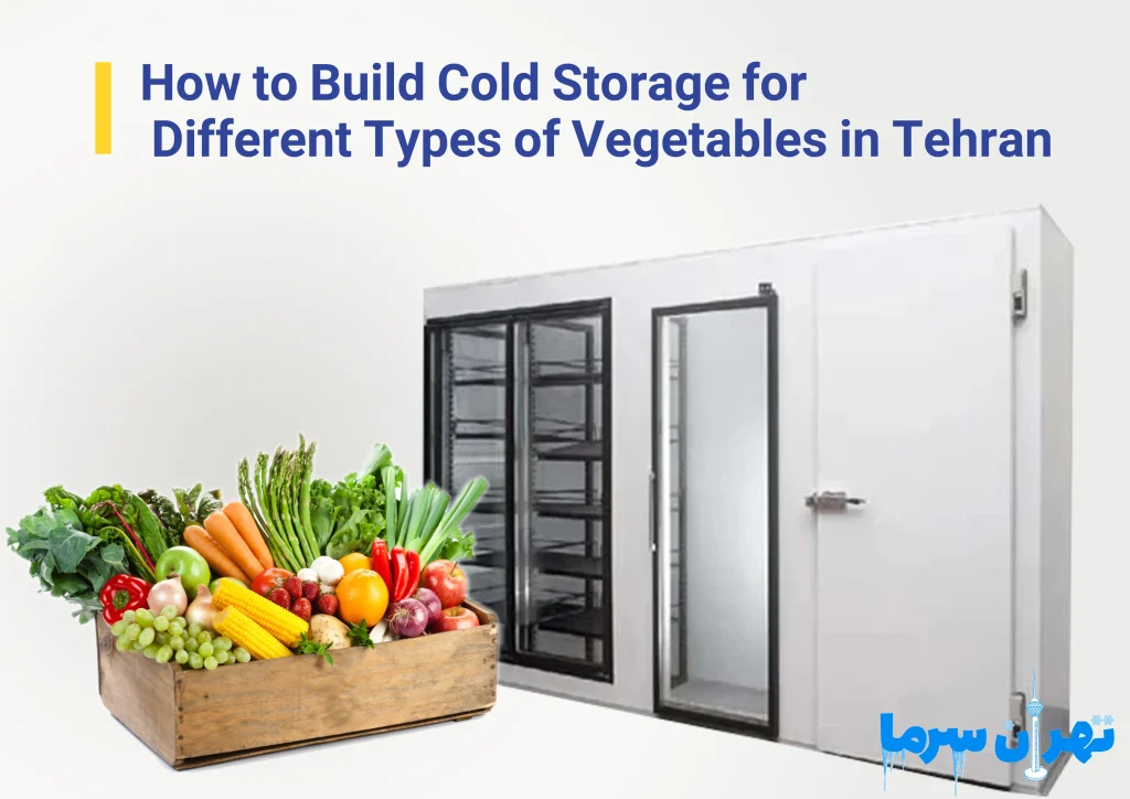 Building a cold storage for all kinds of vegetables in Tehran