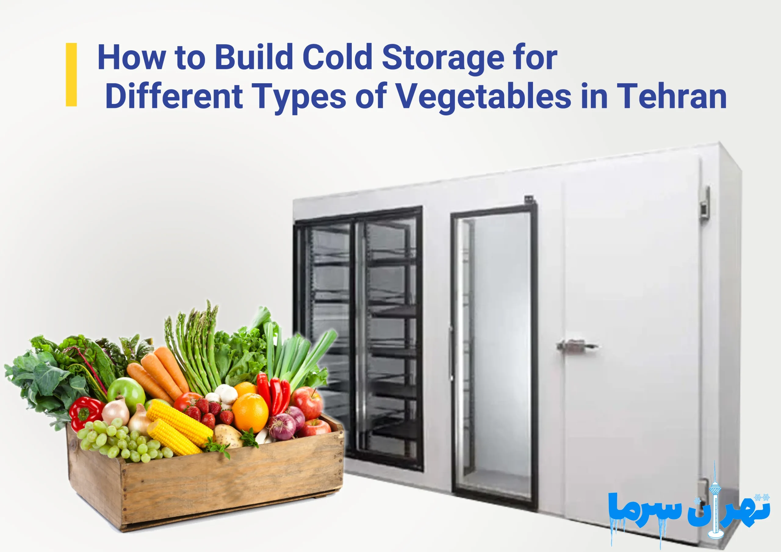 Building a cold storage for all kinds of vegetables in Tehran