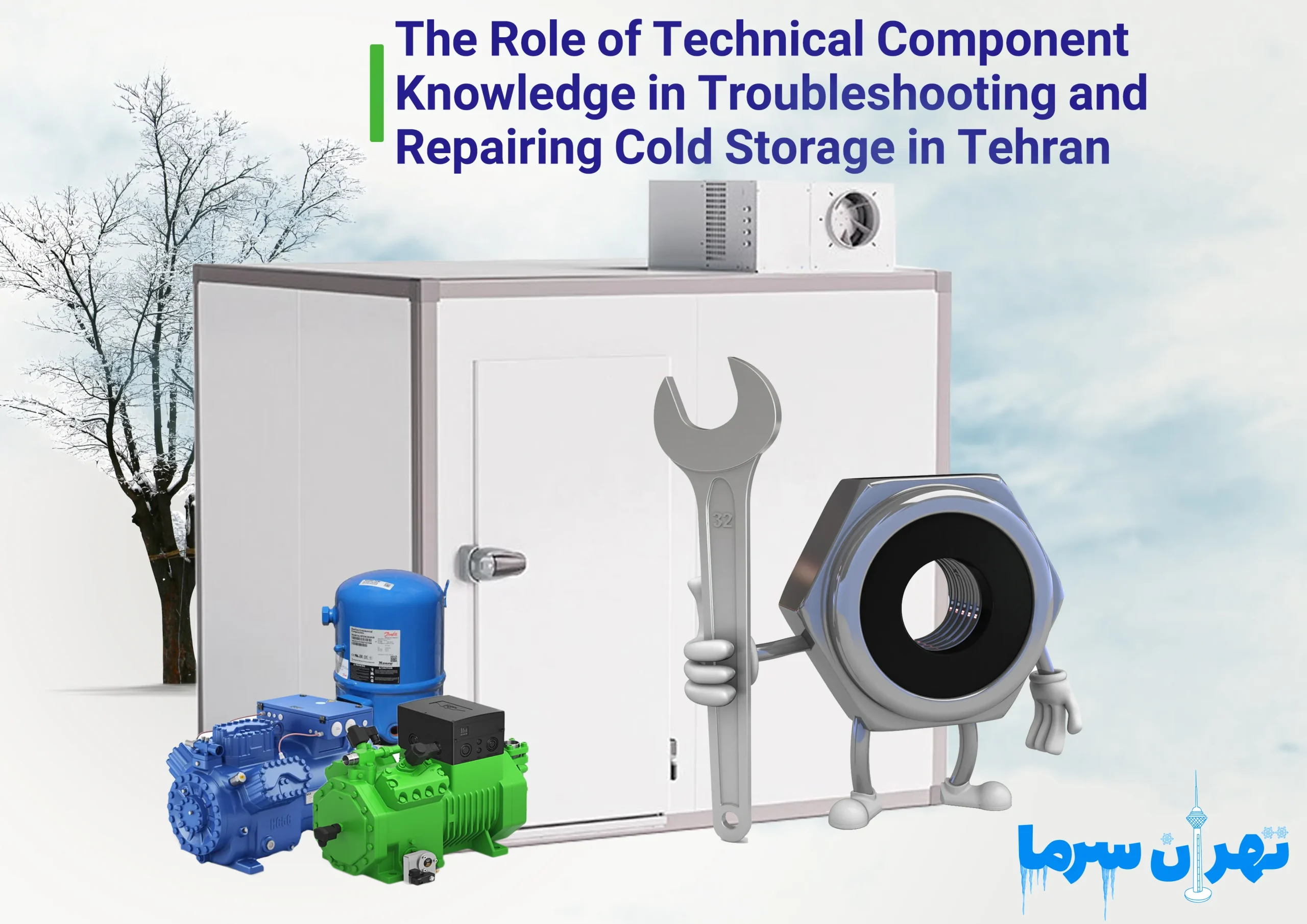 Troubleshooting and repairing cold storage in Tehran