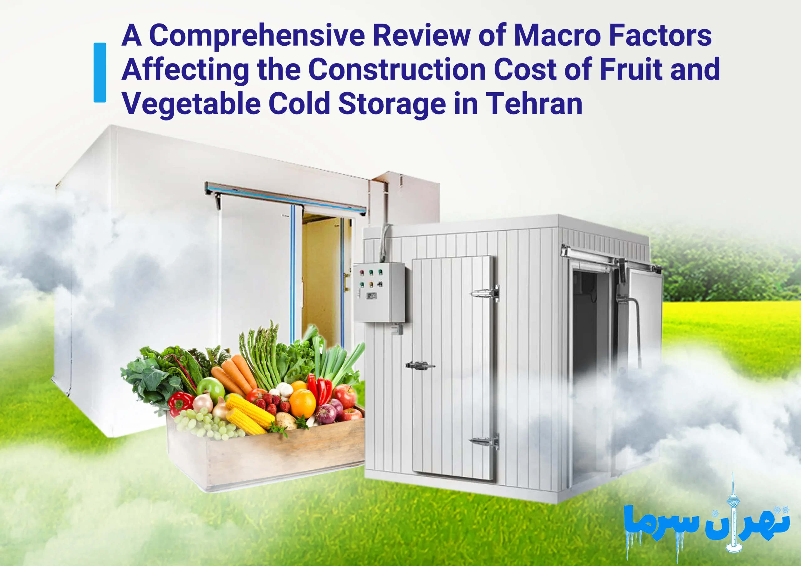 Price of building a fruit and vegetable cold storage in Tehran