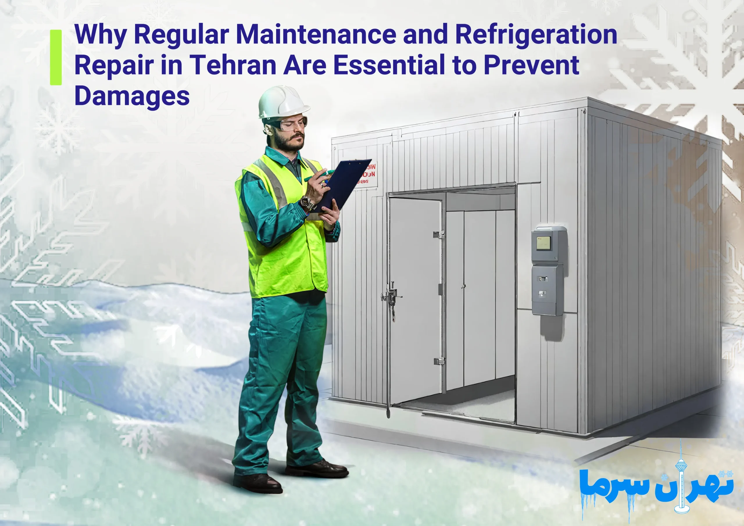 Why Regular Maintenance and Refrigeration Repair in Tehran Are Essential to Prevent Damages